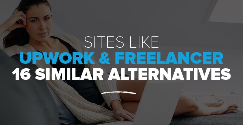 Sites like Upwork & Freelancer – 16 Similar Alternatives