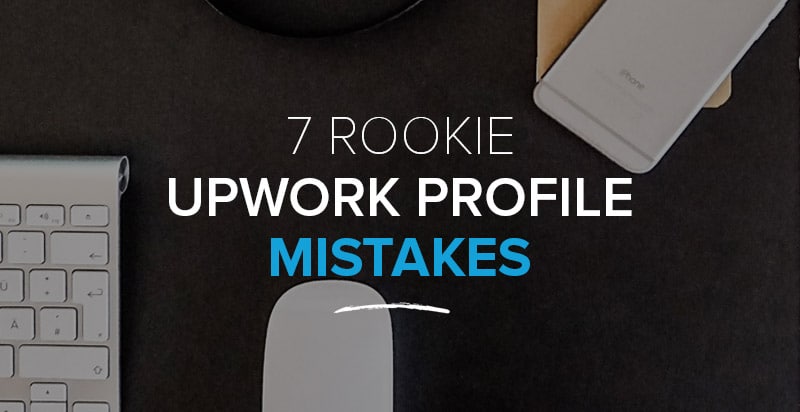 Upwork Profile Mistakes That Are Costing You The Job